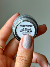 Load image into Gallery viewer, Victorian Varnish - THE TRUTH IS STILL OUT THERE