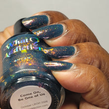 Load image into Gallery viewer, What Addiction Polish - Come On, Be One Of Us
