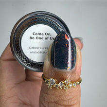 Load image into Gallery viewer, What Addiction Polish - Come On, Be One Of Us
